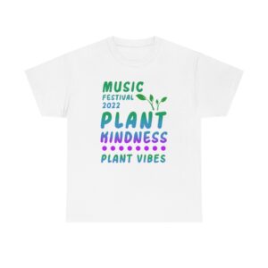 Plant Vibes Music Festival 2022 Official T-Shirt Plant Kindness